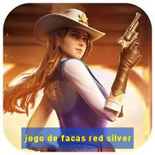 jogo de facas red silver